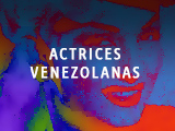 ACTRICES VENEZOLANAS